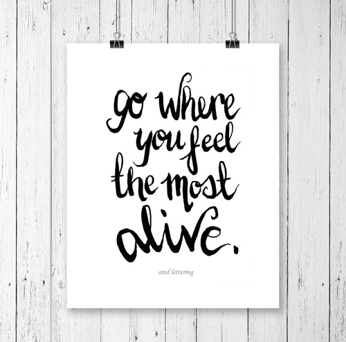 Typography Prints - Travel Quotes - Feel Alive - Unframed digital graphic